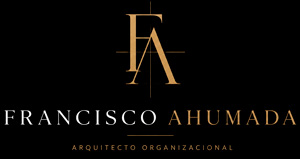 Francisco Ahumada | Arquitecto Organizacional